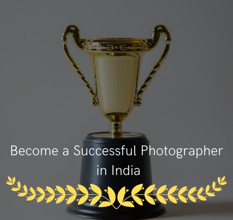 Become a Successful Photographer in India