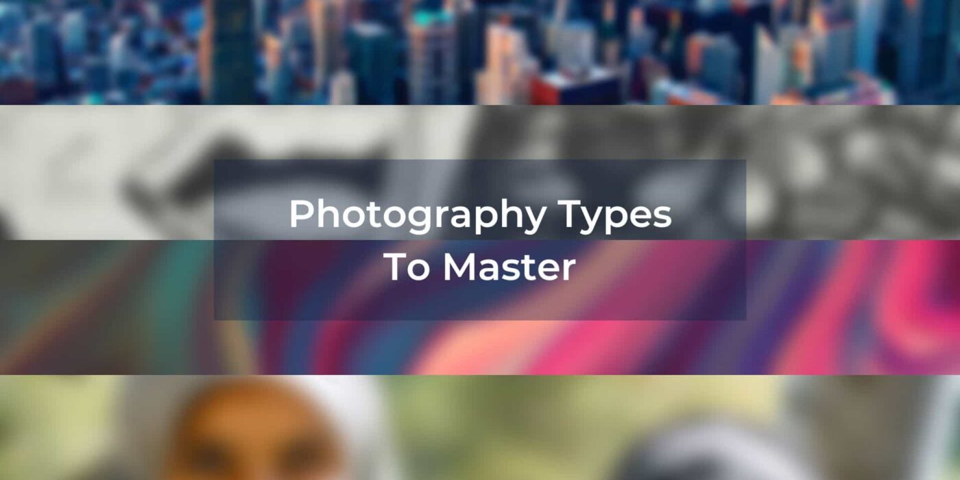 Photography Types To Master 2023