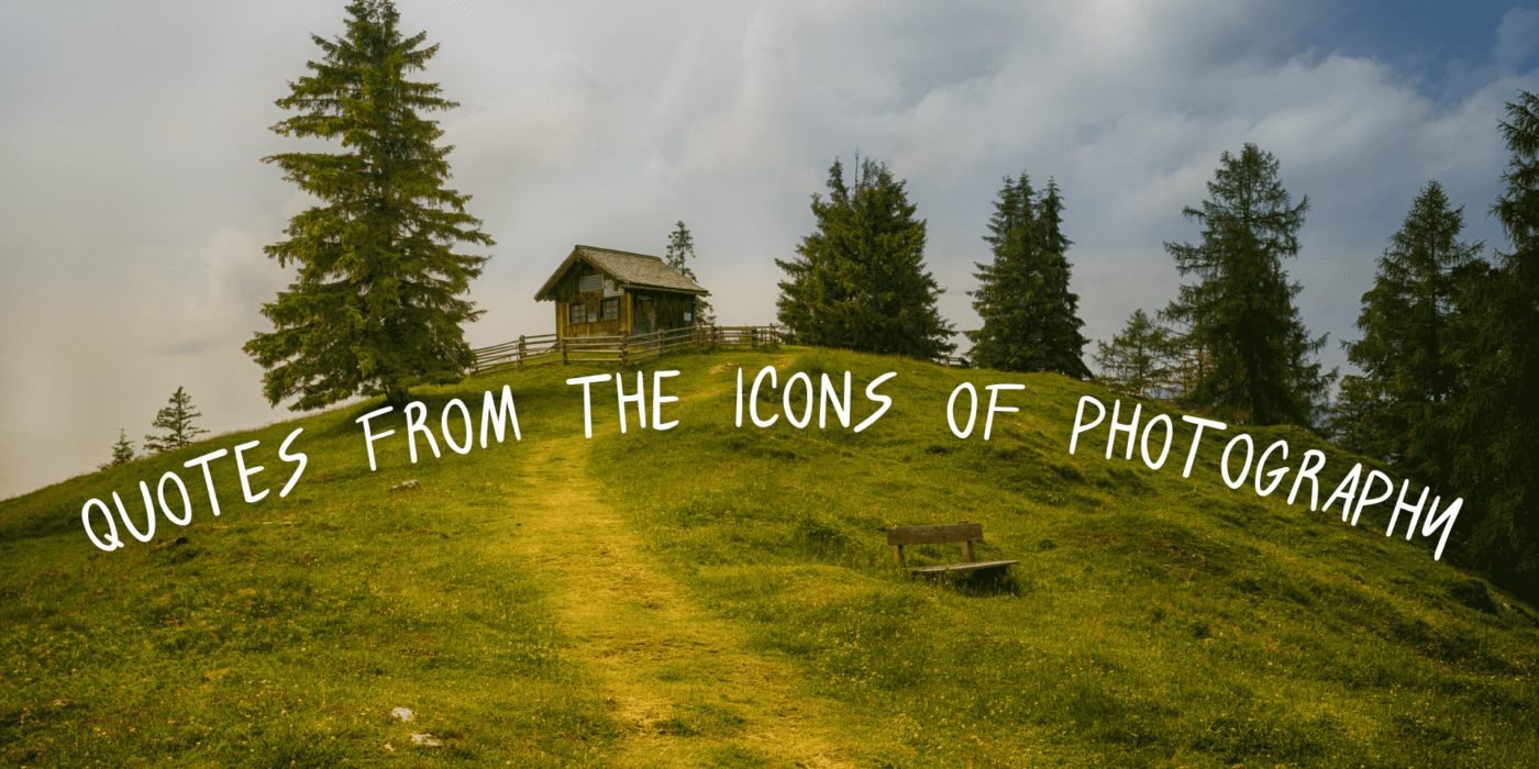 Quotes from the Icons of Photography