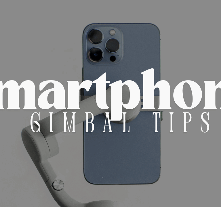 Smartphone Gimbal Tips
