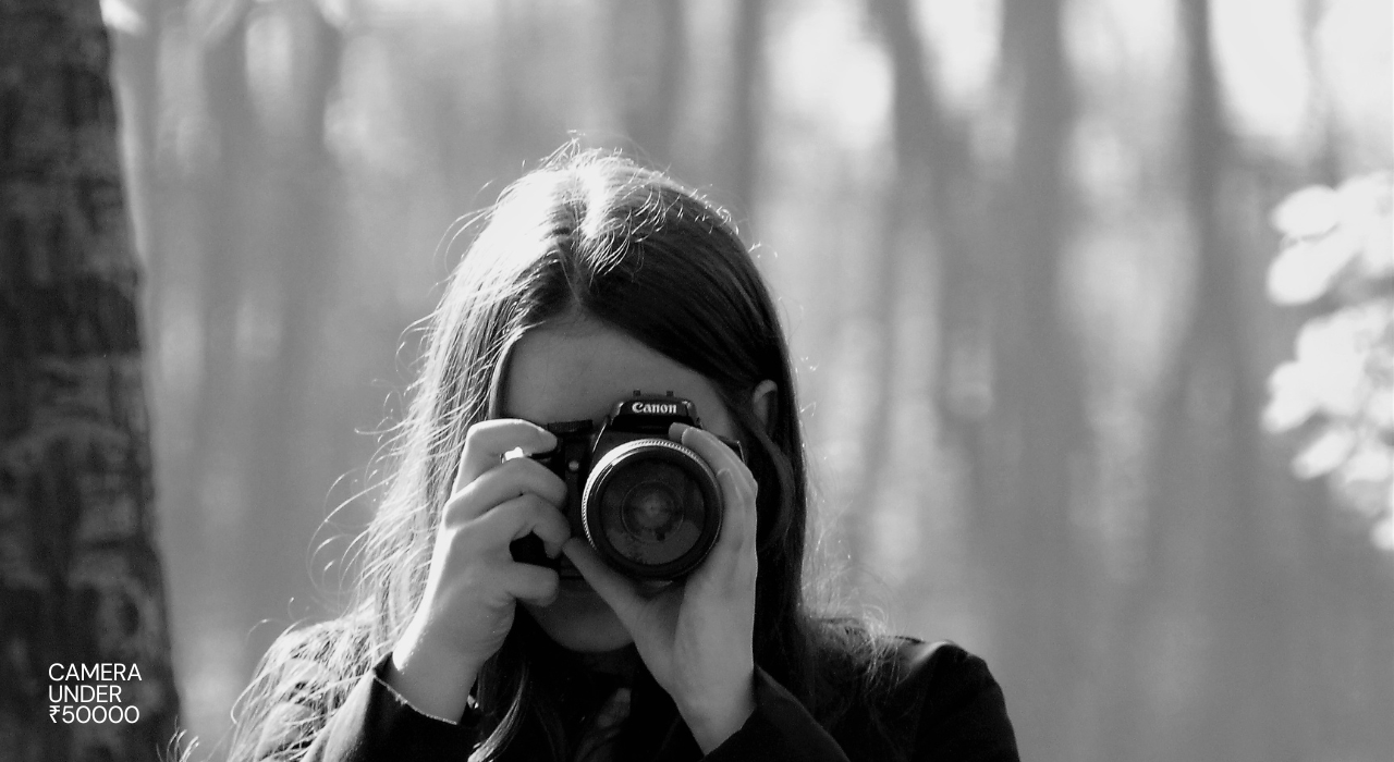 7 Best Cameras Under ₹50000 in India