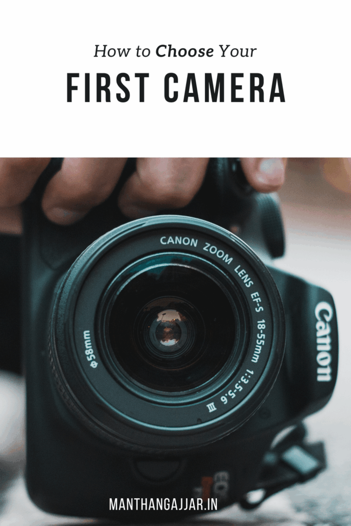 Choose your First Camera If you like photography