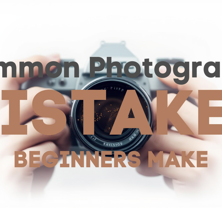 Common Photography Mistakes Beginners Make