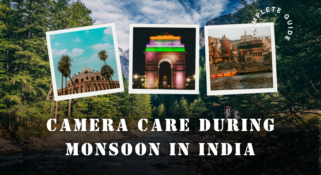Camera care during monsoon in India